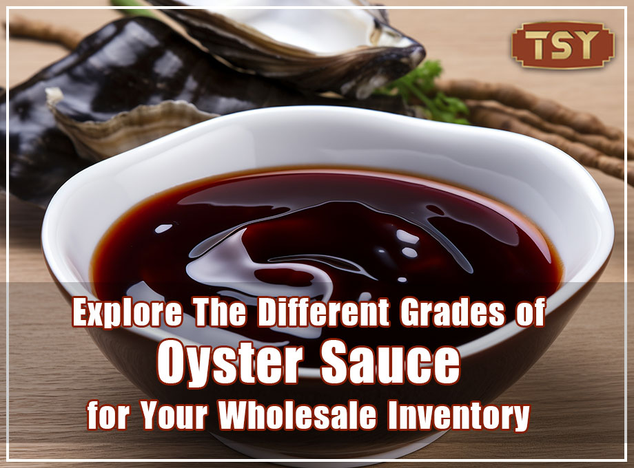 Do básico ao premium: explore os diferentes tipos de molho de ostra para seu estoque de atacado